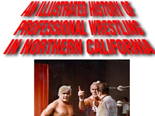 Illustrated History of Pro Wrestling in Northern California